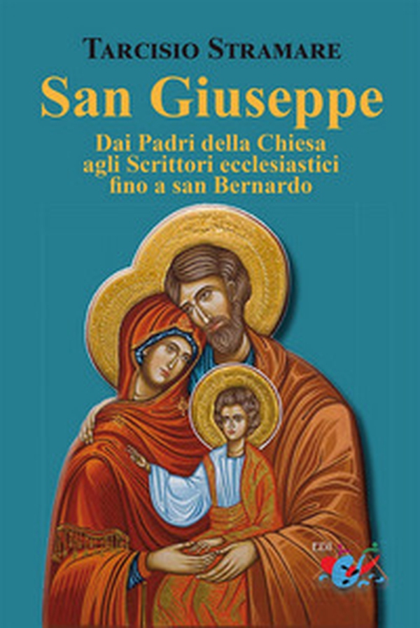 San Giuseppe. Dai Padri della Chiesa agli Scrittori ecclesiastici fino a san Bernardo - Librerie.coop San Giuseppe. Dai Padri della Chiesa agli Scrittori ecclesiastici fino a san Bernardo - Librerie.coop
