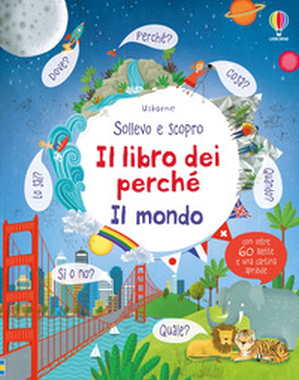 Il mondo. Il libro dei perché - Librerie.coop Il mondo. Il libro dei perché - Librerie.coop