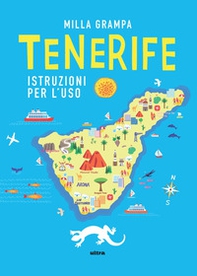 Tenerife. Istruzioni per l'uso - Librerie.coop