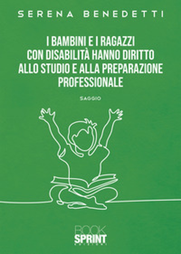I bambini e i ragazzi con disabilità hanno diritto allo studio e alla preparazione professionale - Librerie.coop I bambini e i ragazzi con disabilità hanno diritto allo studio e alla preparazione professionale - Librerie.coop