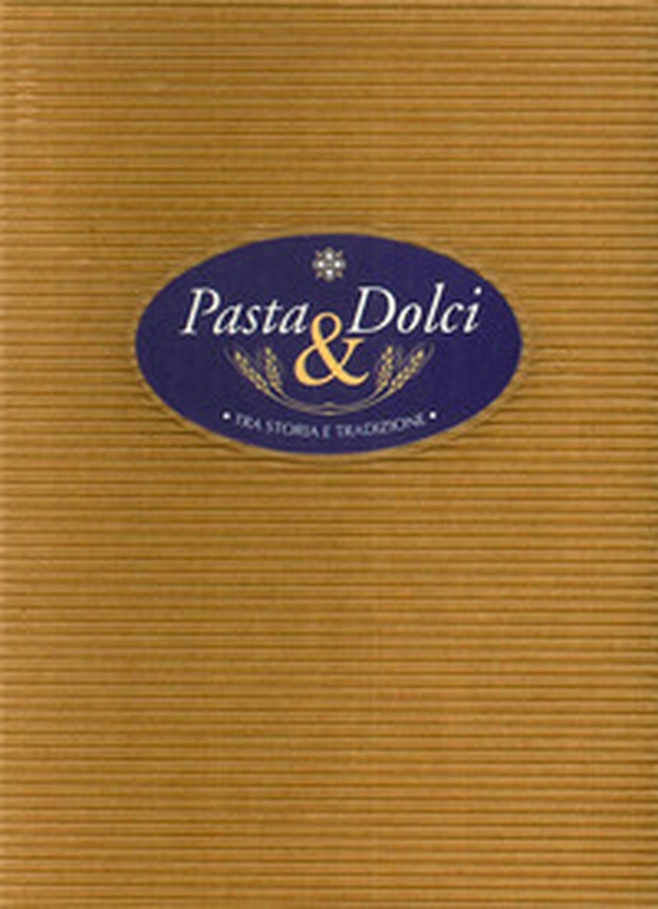 Pasta & dolci tra storia e tradizione - Librerie.coop Pasta & dolci tra storia e tradizione - Librerie.coop