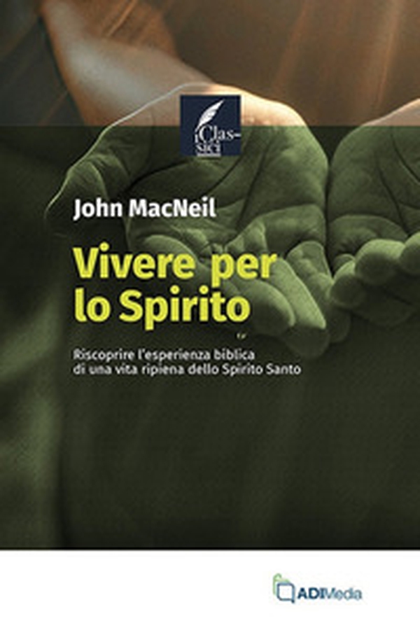 Vivere per lo Spirito. Riscoprire l'esperienza biblica di una vita ripiena dello Spirito Santo - Librerie.coop Vivere per lo Spirito. Riscoprire l'esperienza biblica di una vita ripiena dello Spirito Santo - Librerie.coop