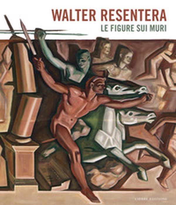 Walter Resentera. Le figure sui muri - Librerie.coop Walter Resentera. Le figure sui muri - Librerie.coop