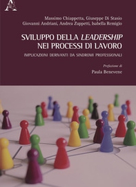 Sviluppo della leadership nei processi di lavoro. Implicazioni derivanti da sindromi professionali - Librerie.coop