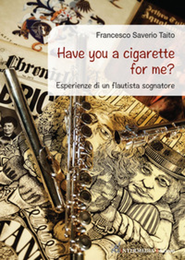Have you a cigarette for me? Esperienze di un flautista sognatore - Librerie.coop Have you a cigarette for me? Esperienze di un flautista sognatore - Librerie.coop