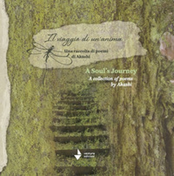 A souls journey. A collection of phoems by Akashi - Librerie.coop A souls journey. A collection of phoems by Akashi - Librerie.coop