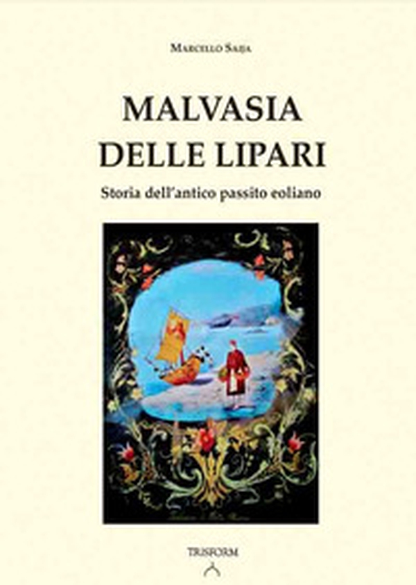 Malvasia delle Lipari. Soria dell'antico passito eoliano - Librerie.coop Malvasia delle Lipari. Soria dell'antico passito eoliano - Librerie.coop