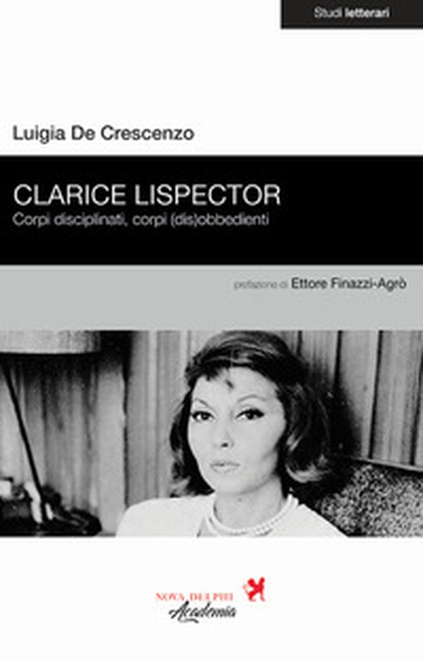 Clarice Lispector. Corpi disciplinati, corpi (dis)obbedienti - Librerie.coop Clarice Lispector. Corpi disciplinati, corpi (dis)obbedienti - Librerie.coop