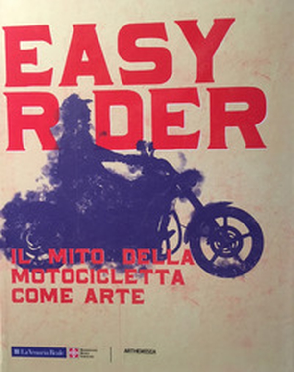 Easy rider. Il mito della motocicletta come arte - Librerie.coop Easy rider. Il mito della motocicletta come arte - Librerie.coop