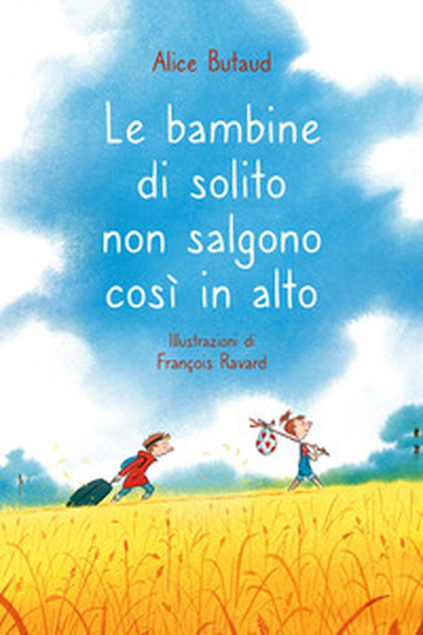Le bambine di solito non salgono così in alto - Librerie.coop Le bambine di solito non salgono così in alto - Librerie.coop
