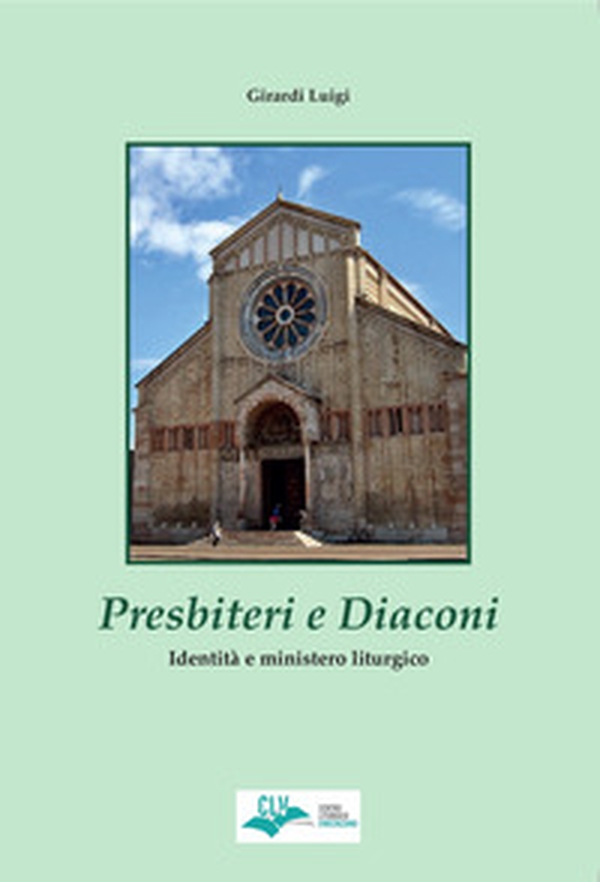 Presbiteri e diaconi. Identità e mistero liturgico - Librerie.coop Presbiteri e diaconi. Identità e mistero liturgico - Librerie.coop