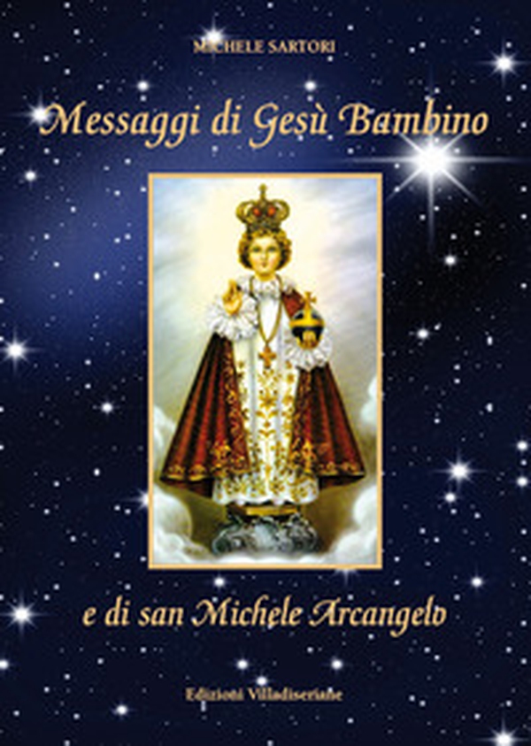 Messaggi di Gesù Bambino e di San Michele Arcangelo - Librerie.coop Messaggi di Gesù Bambino e di San Michele Arcangelo - Librerie.coop