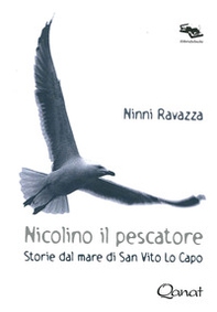 Nicolino il pescatore. Storie dal mare di San Vito Lo Capo - Librerie.coop