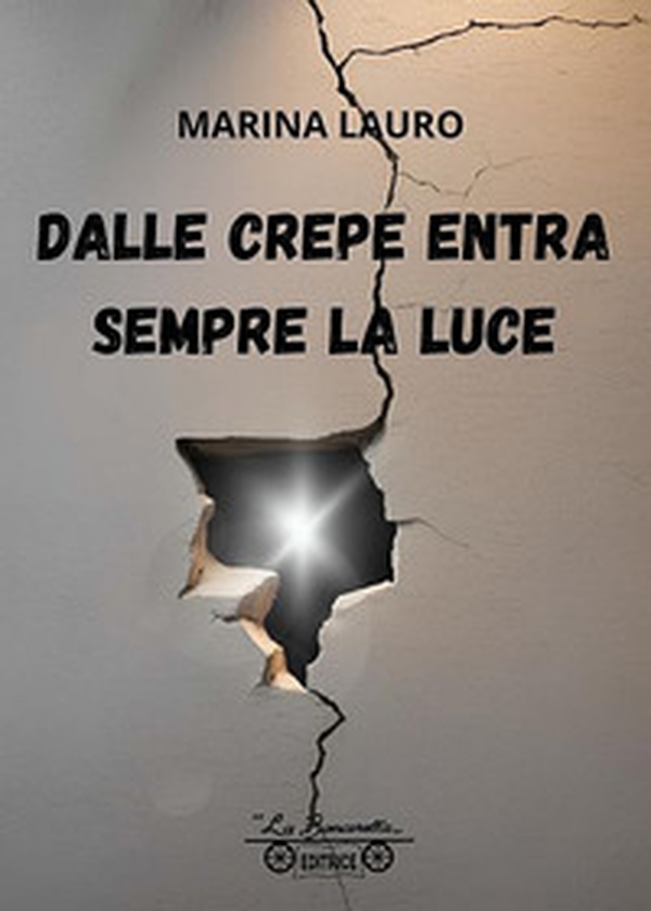 Dalle crepe entra sempre la luce - Librerie.coop Dalle crepe entra sempre la luce - Librerie.coop