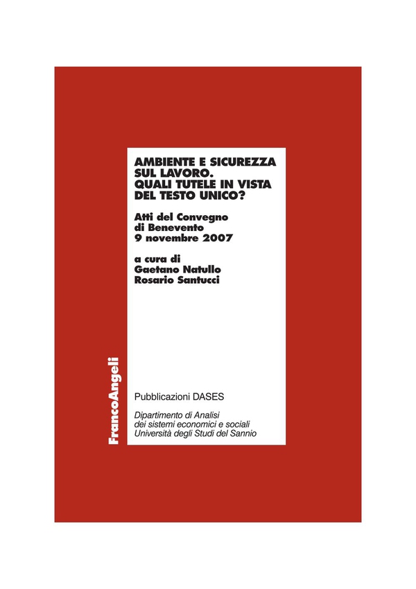 Ambiente e sicurezza sul lavoro. Quali tutele in vista del Testo Unico? Atti del Convegno di Benevento 9 novembre 2007 - Librerie.coop Ambiente e sicurezza sul lavoro. Quali tutele in vista del Testo Unico? Atti del Convegno di Benevento 9 novembre 2007 - Librerie.coop