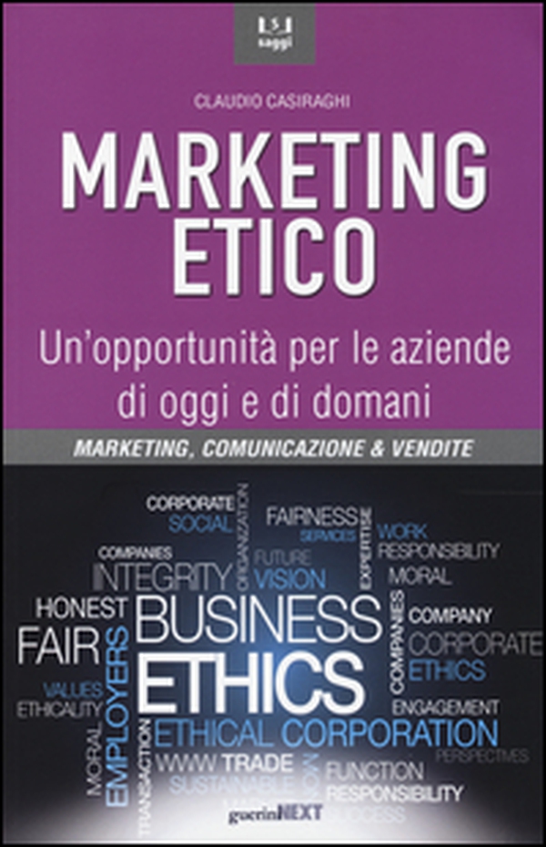 Marketing etico. Un'opportunità per le aziende di oggi e di domani - Librerie.coop Marketing etico. Un'opportunità per le aziende di oggi e di domani - Librerie.coop