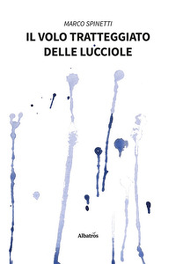 Il volo tratteggiato delle lucciole - Librerie.coop Il volo tratteggiato delle lucciole - Librerie.coop