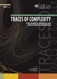 Traces of complexity. Studi in onore di Armando De Guio-Studies in honour of Armando De Guio - Librerie.coop