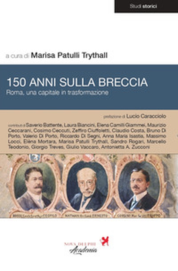 150 anni sulla breccia. Roma, una capitale in trasformazione - Librerie.coop 150 anni sulla breccia. Roma, una capitale in trasformazione - Librerie.coop