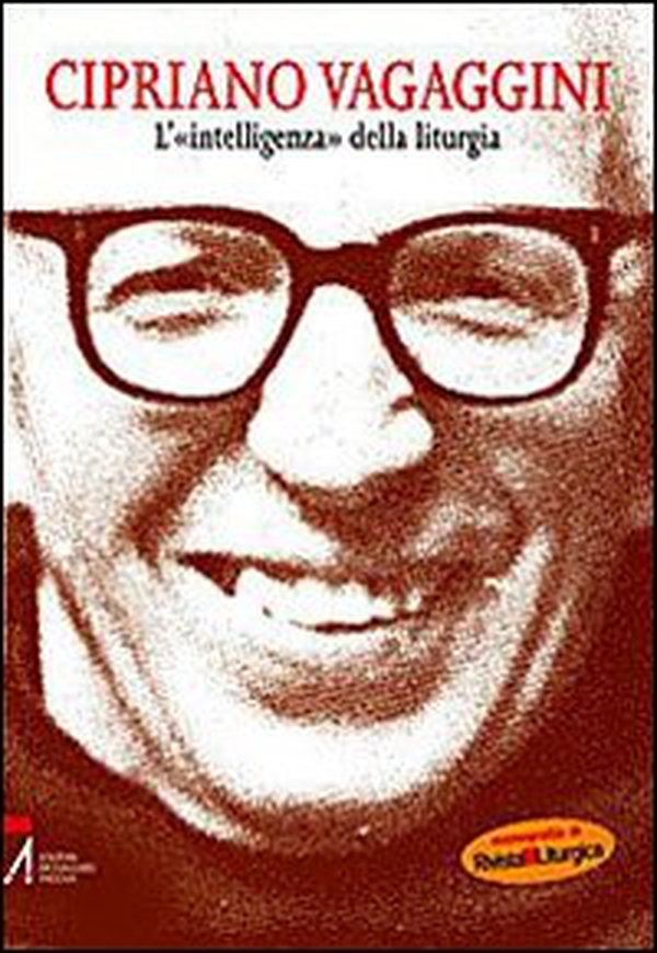 Cipriano Vagaggini. L'«intelligenza» della liturgia - Vol. 3 - Librerie.coop Cipriano Vagaggini. L'«intelligenza» della liturgia - Vol. 3 - Librerie.coop