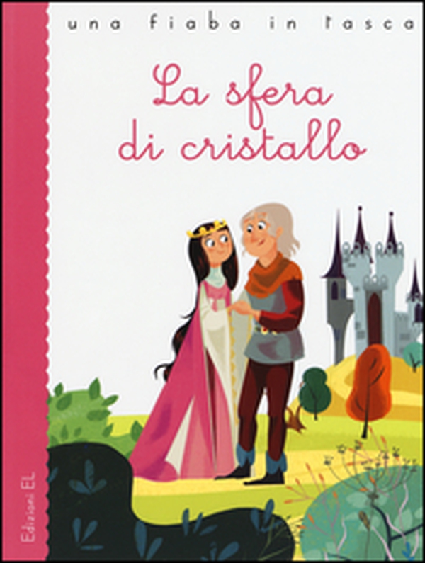 La sfera di cristallo da Jacob Grimm e Wilhelm Grimm - Librerie.coop La sfera di cristallo da Jacob Grimm e Wilhelm Grimm - Librerie.coop