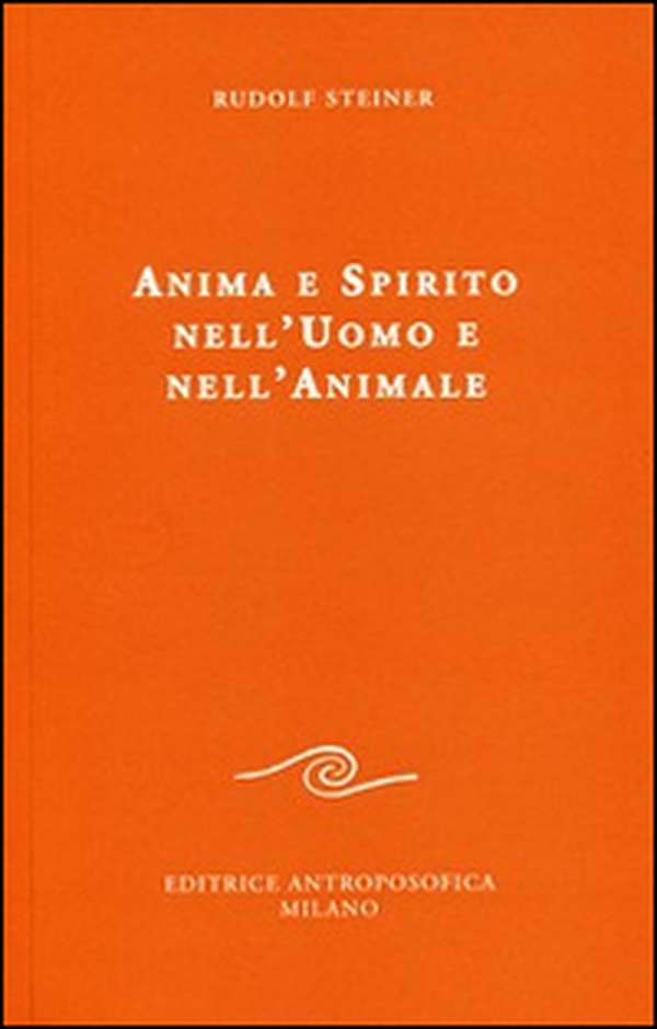 Anima e spirito nell'uomo e nell'animale - Librerie.coop Anima e spirito nell'uomo e nell'animale - Librerie.coop