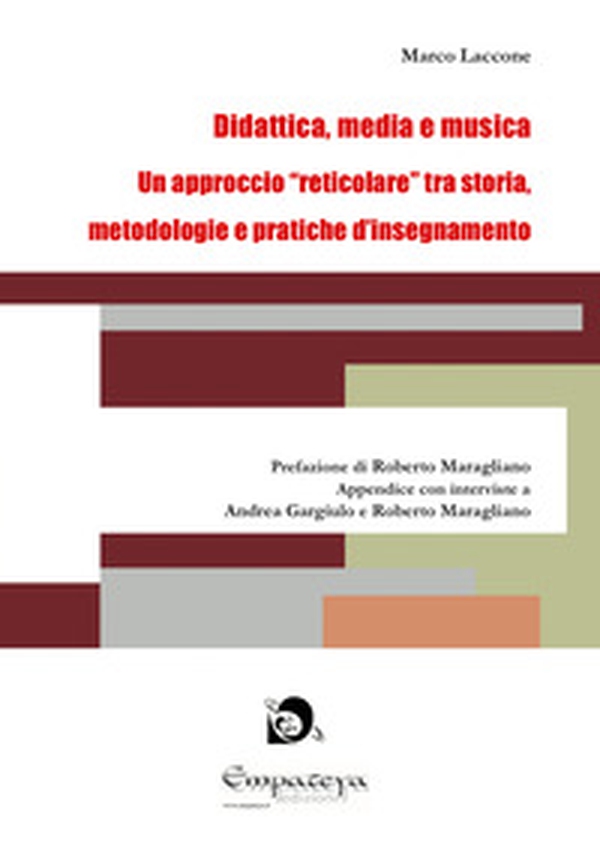 Didattica, media e musica. Un approccio "reticolare" tra storia, metodologie e pratiche d'insegnamento - Librerie.coop Didattica, media e musica. Un approccio "reticolare" tra storia, metodologie e pratiche d'insegnamento - Librerie.coop