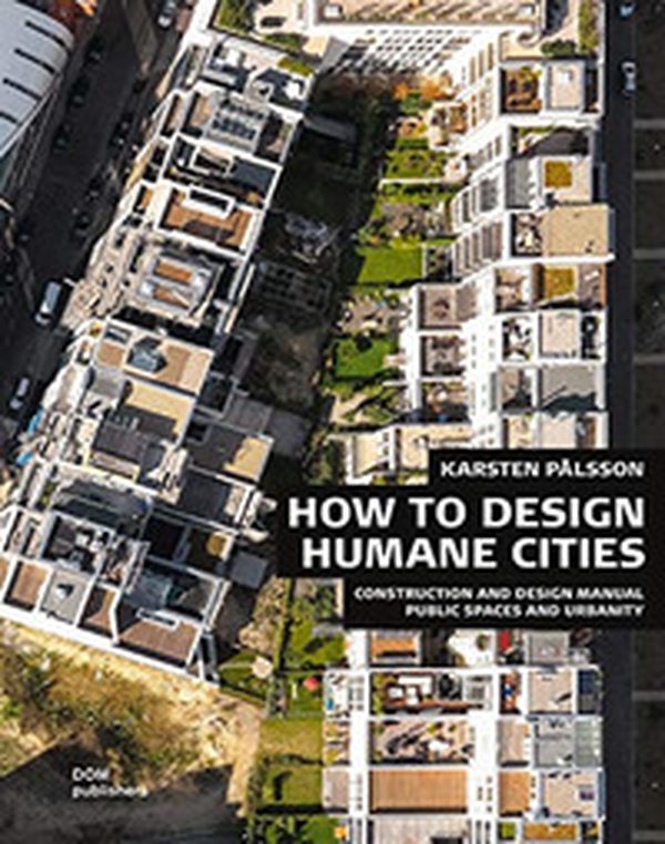 Public spaces and urbanity. How to design humane cities. Construction and design manual - Librerie.coop Public spaces and urbanity. How to design humane cities. Construction and design manual - Librerie.coop