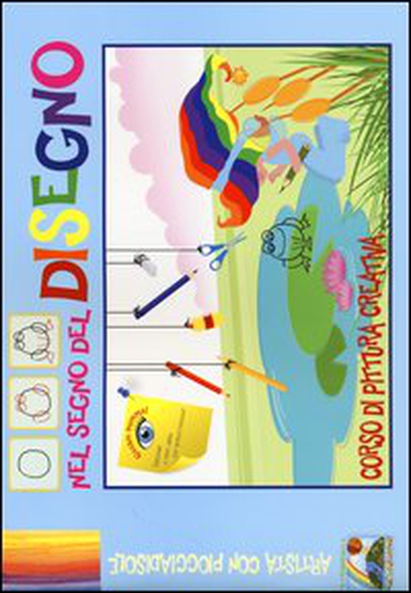 Nel segno del disegno. Corso di pittura creativa - Librerie.coop Nel segno del disegno. Corso di pittura creativa - Librerie.coop