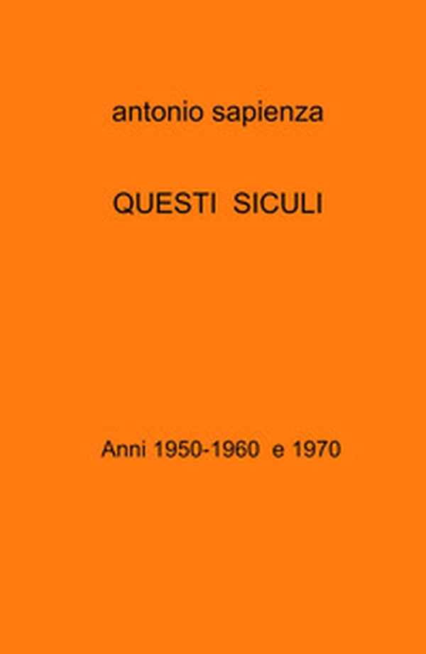 Questi siculi. Anni 1950-1960 e 1970 - Librerie.coop Questi siculi. Anni 1950-1960 e 1970 - Librerie.coop