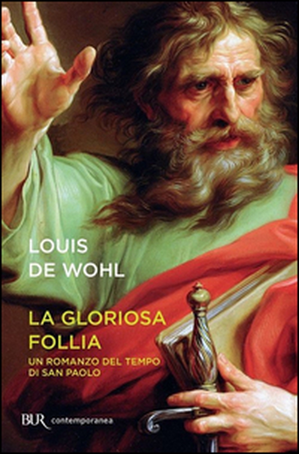La gloriosa follia. Un romanzo del tempo di san Paolo - Librerie.coop La gloriosa follia. Un romanzo del tempo di san Paolo - Librerie.coop