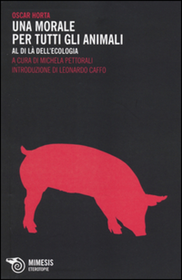 Una morale per tutti gli animali. Al di là dell'ecologia - Librerie.coop Una morale per tutti gli animali. Al di là dell'ecologia - Librerie.coop