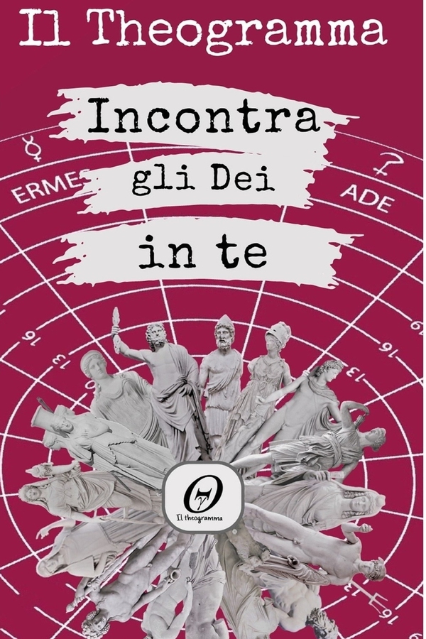 IL THEOGRAMMA - Incontra gli Dei in te - Librerie.coop IL THEOGRAMMA - Incontra gli Dei in te - Librerie.coop