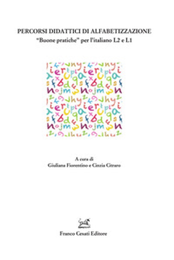 Percorsi didattici di alfabetizzazione. «Buone pratiche» per l'italiano L2 e L1 - Librerie.coop Percorsi didattici di alfabetizzazione. «Buone pratiche» per l'italiano L2 e L1 - Librerie.coop