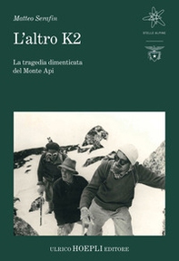 L'altro K2. La tragedia dimenticata del Monte Api - Librerie.coop