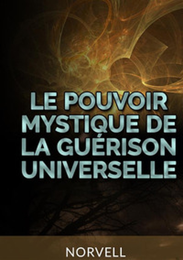 Le pouvoir mystique de la guérison universelle - Librerie.coop Le pouvoir mystique de la guérison universelle - Librerie.coop