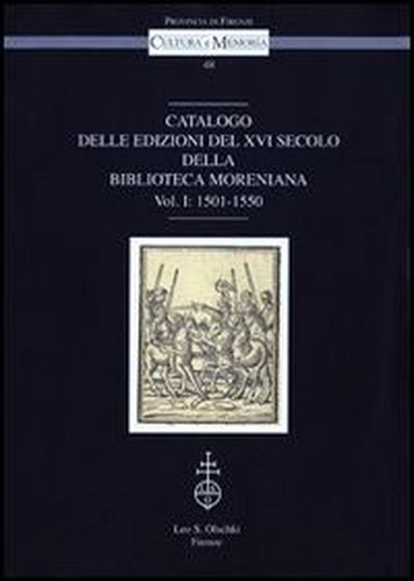 Catalogo delle edizioni del XVI secolo della Biblioteca Moreniana - Vol. 1 - Librerie.coop Catalogo delle edizioni del XVI secolo della Biblioteca Moreniana - Vol. 1 - Librerie.coop