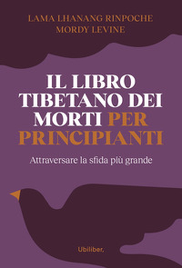 Il libro tibetano dei morti per principianti - Librerie.coop Il libro tibetano dei morti per principianti - Librerie.coop