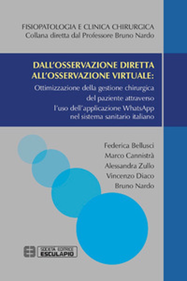 Dall'osservazione diretta all'osservazione virtuale: ottimizzazione della gestione chirurgica del paziente attraverso l'uso dell'applicazione WhatsApp nel sistema sanitario italiano - Librerie.coop Dall'osservazione diretta all'osservazione virtuale: ottimizzazione della gestione chirurgica del paziente attraverso l'uso dell'applicazione WhatsApp nel sistema sanitario italiano - Librerie.coop