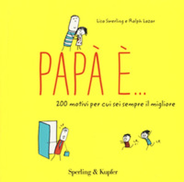 Papà è... 200 motivi per cui sei sempre il migliore - Librerie.coop Papà è... 200 motivi per cui sei sempre il migliore - Librerie.coop