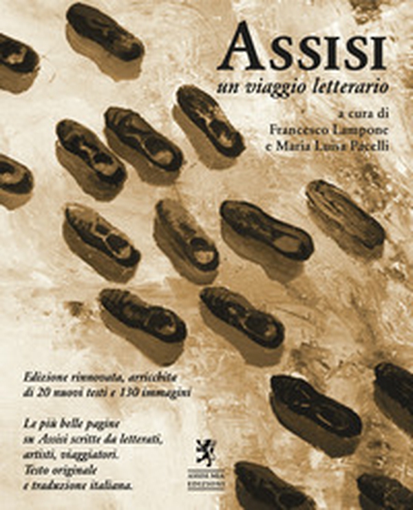 Assisi. Un viaggio letterario. Testi originali a fronte - Librerie.coop Assisi. Un viaggio letterario. Testi originali a fronte - Librerie.coop