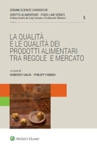 La qualità e le qualità dei prodotti alimentari. Tra regole e mercato - Librerie.coop