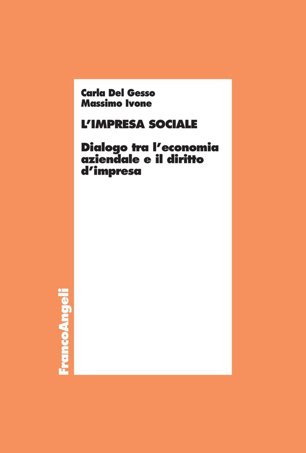 L'impresa sociale. Dialogo tra l'economia aziendale e il diritto d'impresa - Librerie.coop L'impresa sociale. Dialogo tra l'economia aziendale e il diritto d'impresa - Librerie.coop