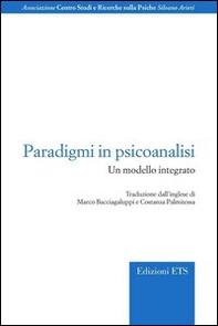 Paradigmi in psicoanalisi. Un modello integrato - Librerie.coop