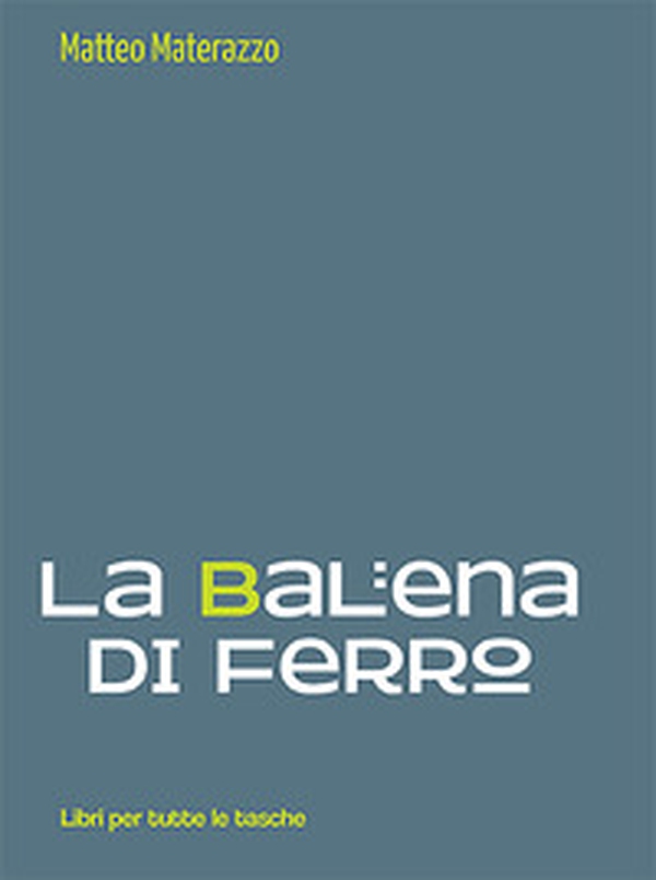 La balena di ferro - Librerie.coop La balena di ferro - Librerie.coop