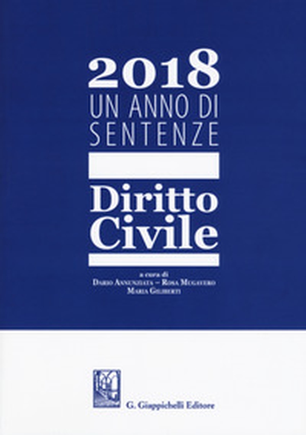 2018. Un anno di sentenze. Dritto civile - Librerie.coop 2018. Un anno di sentenze. Dritto civile - Librerie.coop