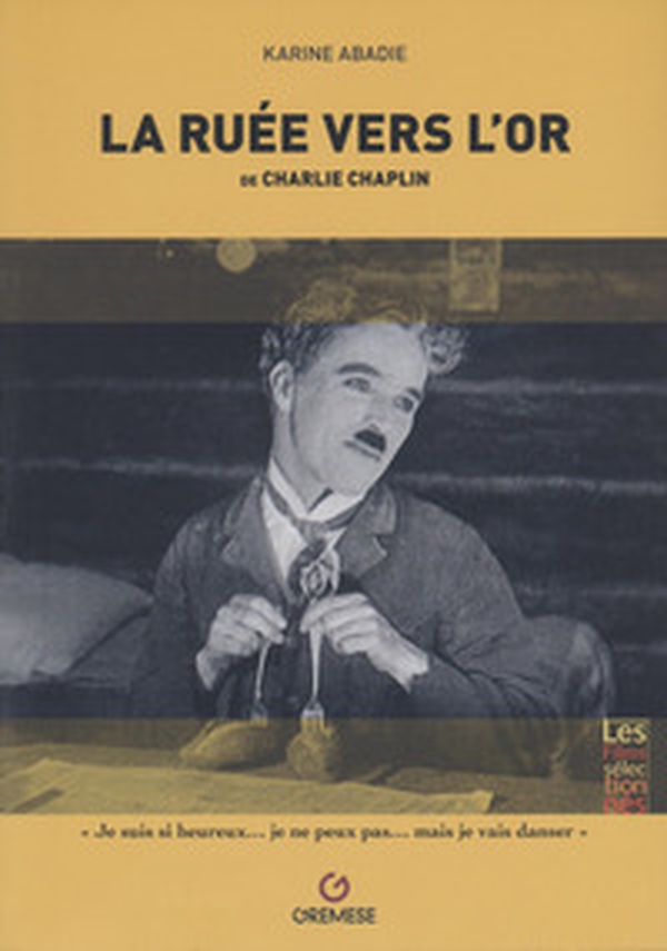 La ruée vers l'or de Charlie Chaplin - Librerie.coop La ruée vers l'or de Charlie Chaplin - Librerie.coop