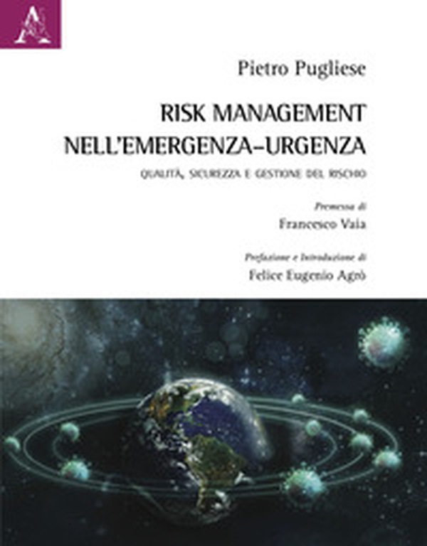 Risk Management nell'emergenza-urgenza. Qualità, sicurezza e gestione del rischio - Librerie.coop Risk Management nell'emergenza-urgenza. Qualità, sicurezza e gestione del rischio - Librerie.coop