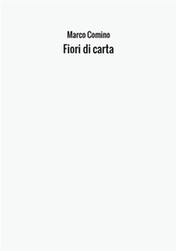 Fiori di carta - Librerie.coop Fiori di carta - Librerie.coop