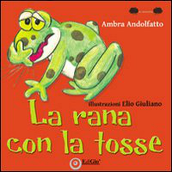 La rana con la tosse - Librerie.coop La rana con la tosse - Librerie.coop